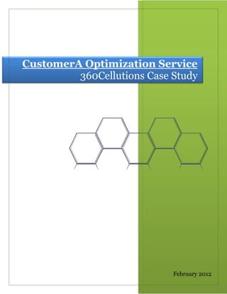 CustomerA Optimization Service
360Cellutions Case Study
February 2012
 