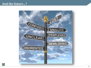 4
And the future…?
 