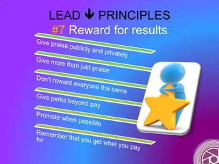 LEAD  PRINCIPLES
#7 Reward for results
 