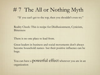 # 7 The All or Nothing Myth
   “If you can’t get to the top, then you shouldn’t even try.”


Reality Check: This is recipe...