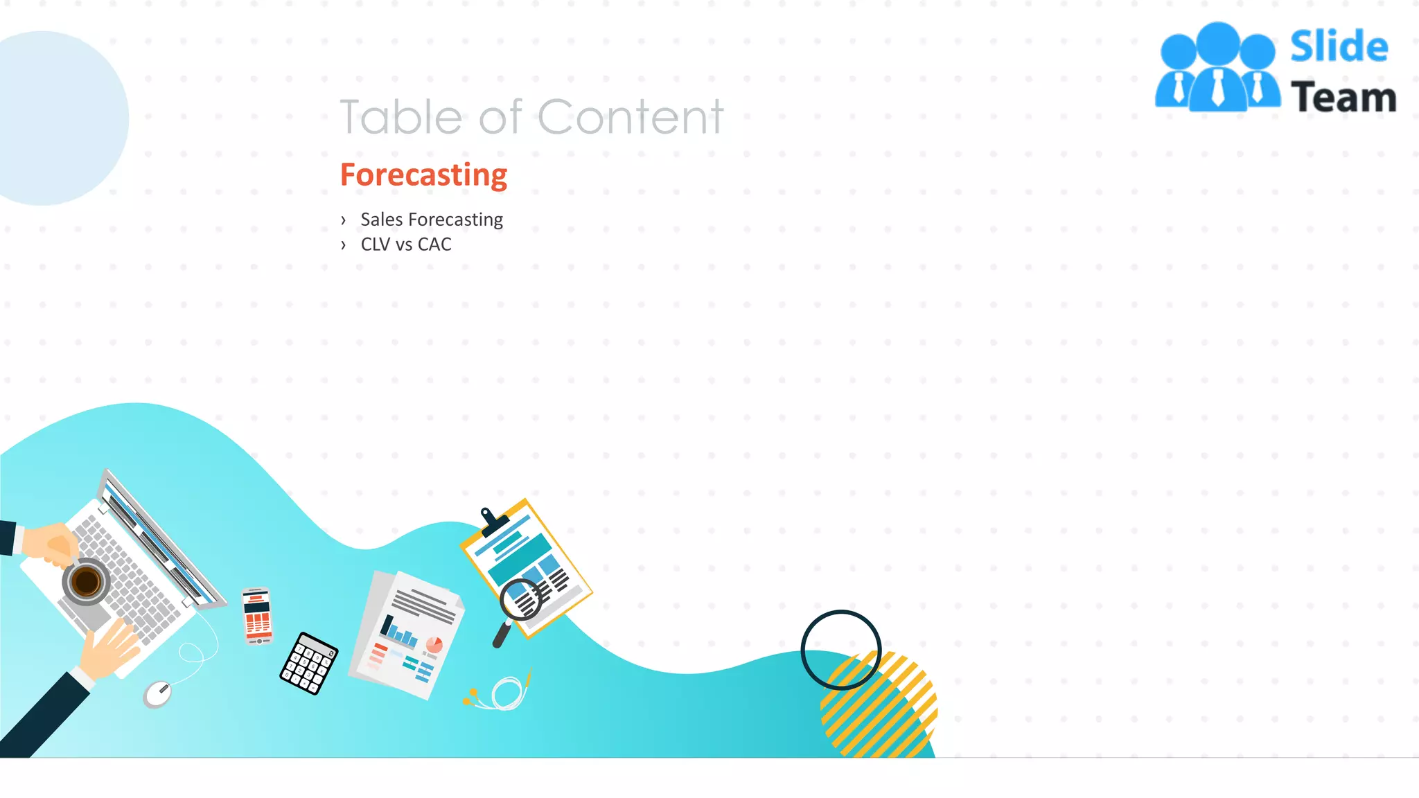 Forecasting
› Sales Forecasting
› CLV vs CAC
41
 