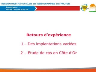 Retours d’expérience
1 - Des implantations variées
2 – Etude de cas en Côte d’Or

 