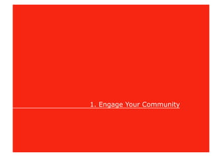 1. Engage Your Community
 