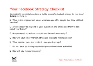 Your Facebook Strategy Checklist
Complete this checklist of questions to build a successful Facebook strategy for your bra...