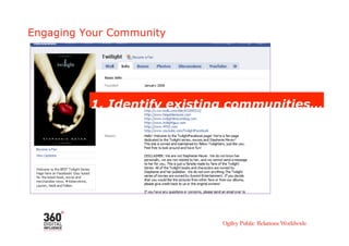 Engaging Your Community




          1. Identify existing communities…
 