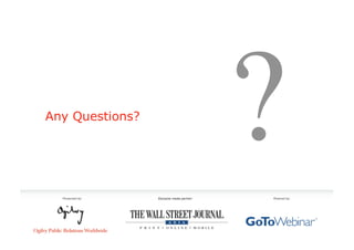 Any Questions?
                 ?
 