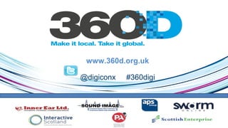 www.360d.org.uk
@digiconx #360digi
 