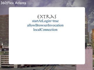 Extras startAtLogin=true allowBrowserInvocation localConnection 