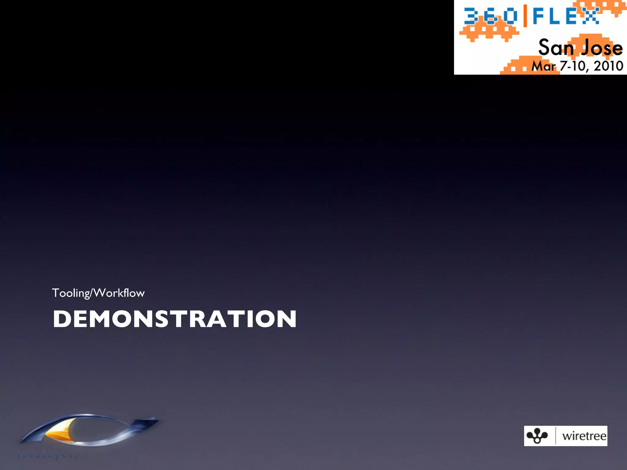 DEMONSTRATION Tooling/Workflow 