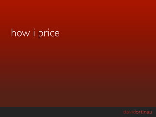 how i price
 
