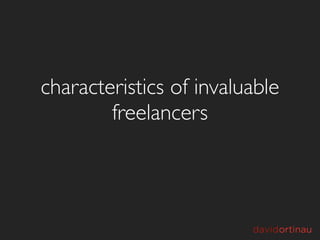 characteristics of invaluable
        freelancers
 