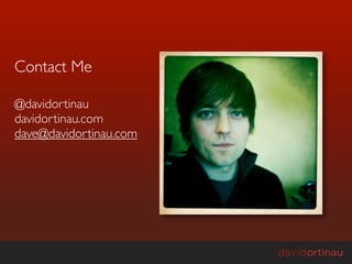 Contact Me

@davidortinau
davidortinau.com
dave@davidortinau.com
 