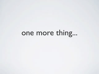 one more thing...
 