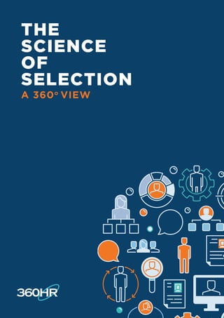 01© 360HR Pty Ltd 2019. All rights reserved.
THE
SCIENCE
OF
SELECTION
A 360o
VIEW
 