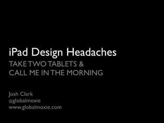 iPad Design Headaches: Take Two Tablets and Call Me in the Morning - 360iDev