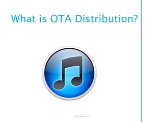 What is OTA Distribution?




            © 2011 Double Encore, Inc.
 