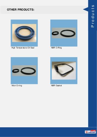 OTHER PRODUCTS:
High Temperature Oil Seal NBR O-Ring
Viton O-ring NBR Gasket
Products
 