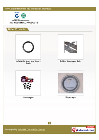 INDUSTRIAL RUBBER RINGS
We have gained expertise in offering a supreme quality range of Industrial
Rubber Rings. Our product range is made in compliance with the international
quality standards by our team of highly qualified & skilled professionals.
Rubber V Ring Hydraulic Seal Kits
Rubber O Rings Rubber D Rings
Products
 