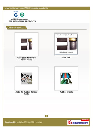 INDUSTRIAL PRODUCTS
To fit the requirements of patrons, we are engaged in offering a fine array of
Industrial Products. To ensure that our offered PTFE Products are able to cater
to the requirements of patrons, we manufacture these by making use of best
grade raw material.
PTFE Cords Industrial Bushes
Industrial Rotor Blades Carbon Filled
Products
 