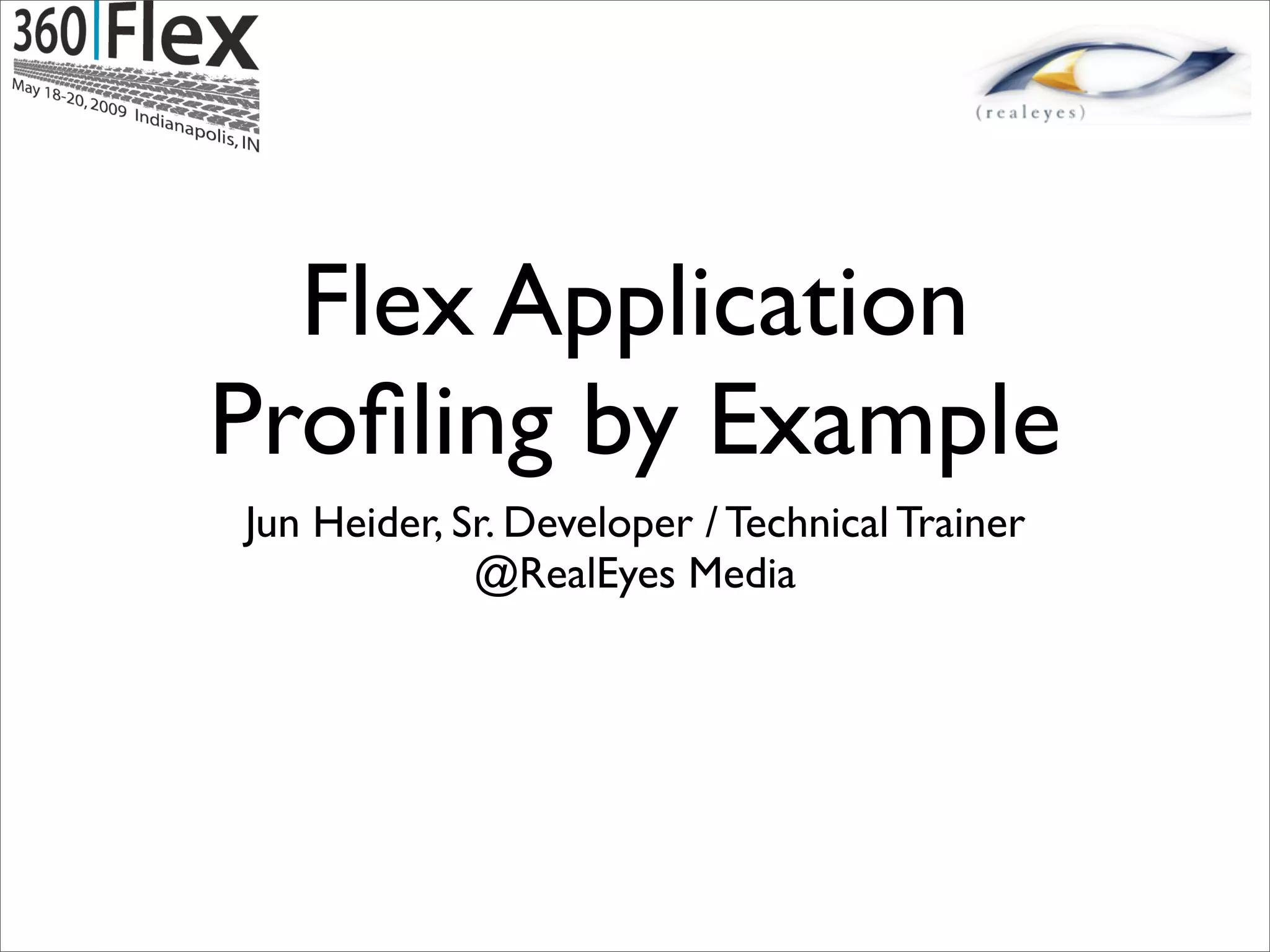 Jun Heider - Flex Application Profiling By Example