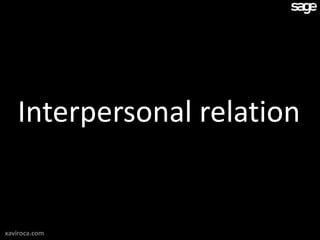 Interpersonal relation


xaviroca.com
 