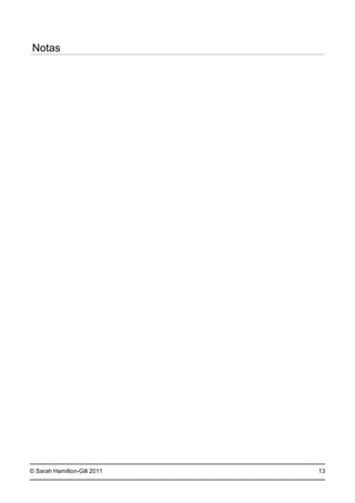 © Sarah Hamilton-Gill 2011
Notas
13
 