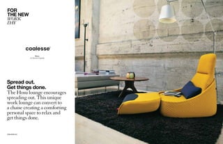 360.steelcase.com | Issue 65 | 23
Hosu–
by Patricia Urquiola
COALESSE.EU
 