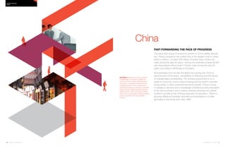 36 | Issue 65 | 360.steelcase.com 360.steelcase.com | Issue 65 | 37
Fast-forwarding the pace of progress
The pace and scope of economic growth in China defies descrip-
tion. Rising prosperity has fueled one of the largest rural-to-urban
shifts in history—at least 300 million Chinese have moved into
cities during the past 20 years—and by one estimate at least 50,000
new skyscrapers will be built in China’s cities during the next 20
years, according to McKinsey  Company.
As businesses from all over the globe are pouring into China to
become part of the action, competition is stiffening and the tempo
of change keeps accelerating. The Chinese government is on a
quest to move the country beyond being just the world’s manufac-
turing center; to drive continued economic growth, China is trying
to develop a services and a knowledge-oriented economy. Innovation
is the new buzzword, and it means evolving centuries-old cultural
traditions as well as the Chinese approach to education. There’s a
growing difference between attitudes and expectations of older
generations and those born after 1980.
NOTABLE Businesses in China, including
multinationals, must spend a significant
amount of front-end time cultivating guanxi
with clients. A distinctly Chinese concept,
cultivating guanxi is more complex than
relationship-building as practiced in the West.
Guanxi is about understanding the responsi-
bilities intrinsic in each role within a relation-
ship, and it can take years to develop. Without
guanxi, a business can’t be successful
in China.
Country PRofiles
CHINA
China
 