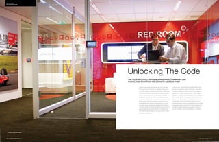 360.steelcase.com | Issue 65 | 111110 | Issue 65 | 360.steelcase.com 360.steelcase.com | Issue 64 | 111110 | Issue 64 | 360.steelcase.com
Culture CODE
Unlocking the code
Unlocking The Code
The cultural challenges multinational companies are
facing, and what they are doing to address them
Global organizations that design and manage
their work environments to respect cultural val-
ues often realize substantial benefits—attracting
and retaining talent, allowing distributed teams
to be more productive, promoting employee
wellbeing, and much more. As global business-
es seek to implement a workplace strategy, their
offices have become stages for playing out cul-
tural differences. Many organizations try to ex-
port the same workplace strategy that worked
at home, without always considering how those
spaces will be perceived within a different cul-
ture. We all need desks and chairs, right? What
could be so different?
Vodafone, Amsterdam
It starts with understanding social rituals, spo-
ken and unspoken rules of behavior, hierarchy
of needs, employee expectations and legal re-
quirements, says Catherine Gall, Paris-based
research director for Steelcase and the leader of
an in-depth study of country cultures and their
impact on office design. “Trying to decrypt the
complexity of the interrelations between cul-
ture and space can be overwhelming, but when
companies fail to understand and consider this
equation, their workplaces are often dysfunc-
tional, stressful, and unappealing to workers.”
 