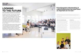 148 | Issue 65 | 360.steelcase.com 360.steelcase.com | Issue 65 | 149
LOOKING
TO THE FUTURE
Steelcase Germany Celebrates 100th Anniversary
Focusing on the future, more than 950 customers,
dealers, media and employees gathered in late
June to commemorate Steelcase’s 100th birthday
in Rosenheim, Germany. As part of a year-long,
worldwide centennial celebration, the event called
‘Bavarian Days’ brought together diverse thinkers to
look ahead to future business innovations that
could dramatically alter the global marketplace in
the next century.
The forward-thinking ideas shared through presenta-
tions, demonstrations and lectures by respected
corporate leaders and researchers ranged from
revamping management systems and encouraging
interdisciplinary communications to embracing
multi-functional, collaborative working environments.
	Reach out to other disciplines:
	 By encouraging intensive, wide-ranging and
open communications across all disciplines
and hierarchies, start-up businesses can
often avoid unwelcome problems. That was
the thrust of a presentation by Anne Berger,
Professor of Integrated Product Design
at the University of Coburg, and Franz Glatz,
Managing Director of the Gate Garchinger
Technology and Entrepreneur Center in
Munich and an expert on business incuba-
tors. “If your only tool is a hammer, every
problem looks like a nail,” goes the well-
known philosophical credo that speaks to
being overly dependent on a familiar utensil
or implement.
	Why ideas fail:
	 According to Oliver Gajek, co-founder of
Brainloop AG and Chairman of the Board for
Munich Network, who serves as an advisor
to many of these fledging companies, young
start-up enterprises frequently encounter a
host of obstacles. He cautioned that great
ideas often fail due to financial hurdles, dif-
ficulty in finding talent and the excessive
length of time it takes to develop these con-
cepts in a fast-changing world. By the time
an idea comes to fruition, he said, too often
the project already has become obsolete.
The gathering in Rosenheim featured addresses by Steelcase CEO Jim Hackett and renowned
German architect Stefan Behnisch, an advocate of designs that stimulate interaction and
communication. Behnisch focused his remarks on the importance of buildings and cities as living
and working spaces.
The event featured speakers who explored systems and methods businesses can use to unlock the
true promise of their employees by setting aside conventional practices and embracing new ideas:
“A fundamental understanding of
cultural differences has never been
as important as it is now.”
 