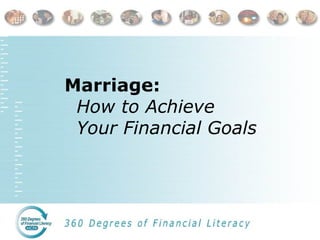 Marriage:  How to Achieve  Your Financial Goals   