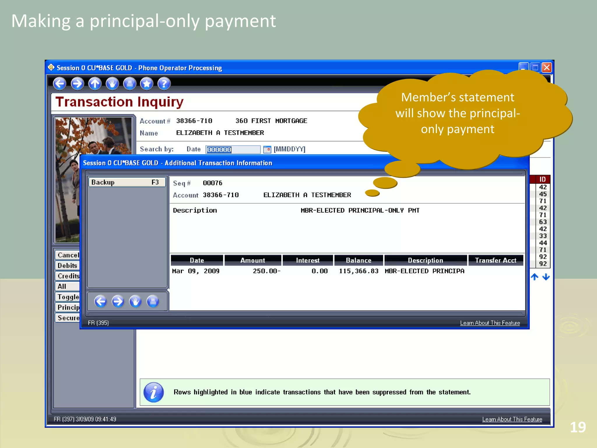 Making a principal-only payment Member’s statement will show the principal-only payment 