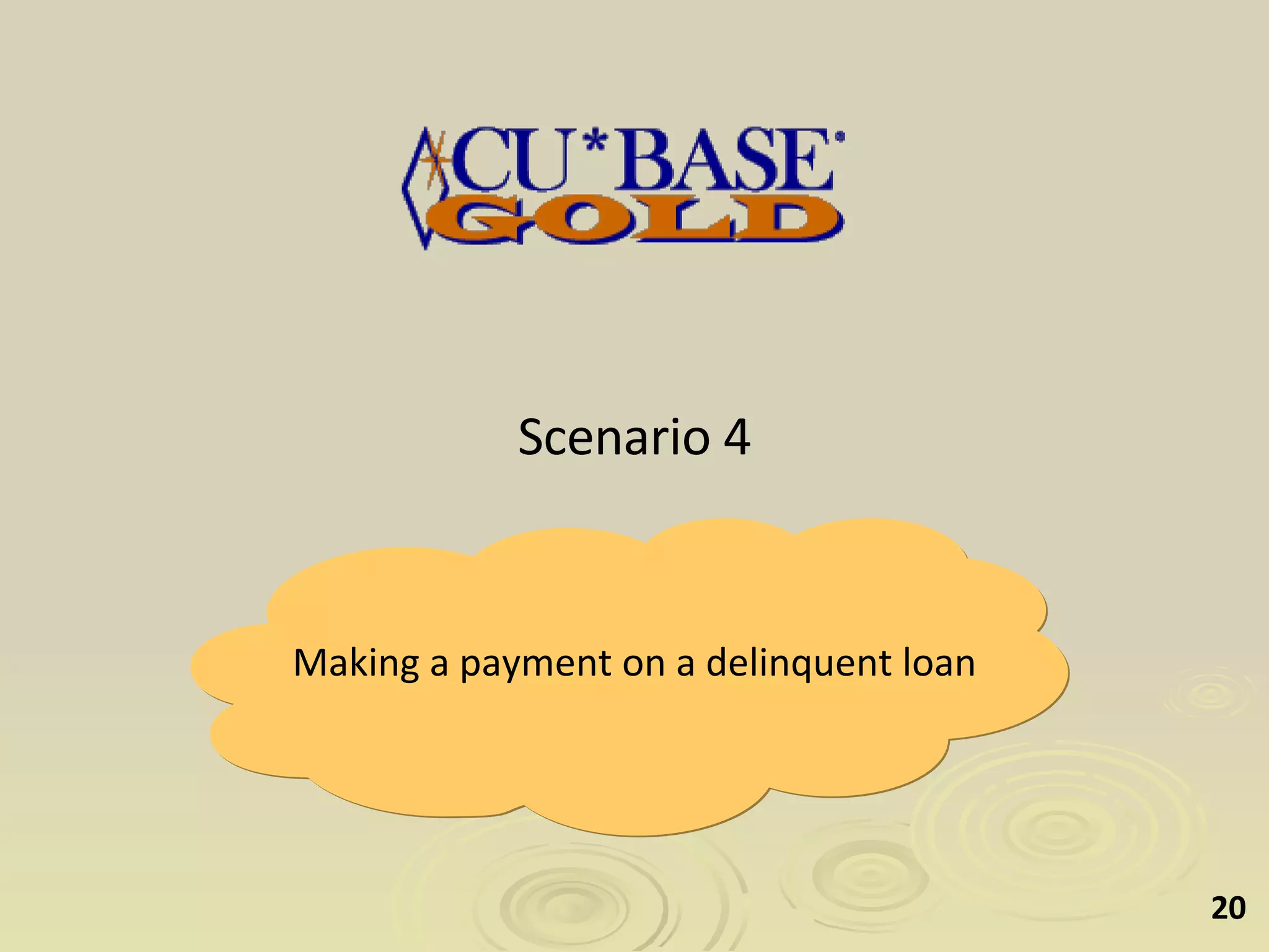 Scenario 4 Making a payment on a delinquent loan 