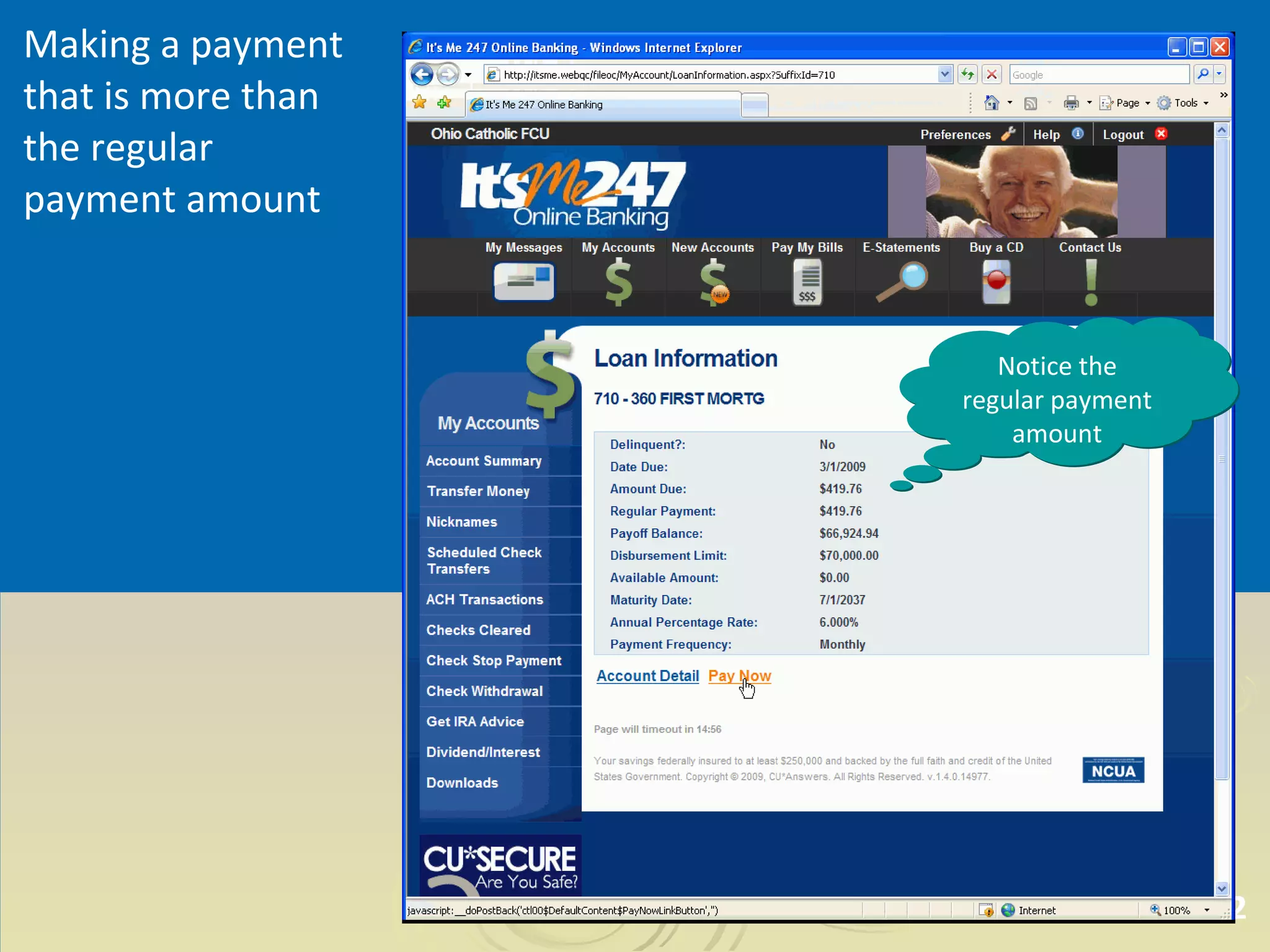 Making a payment that is more than the regular payment amount Notice the regular payment amount 