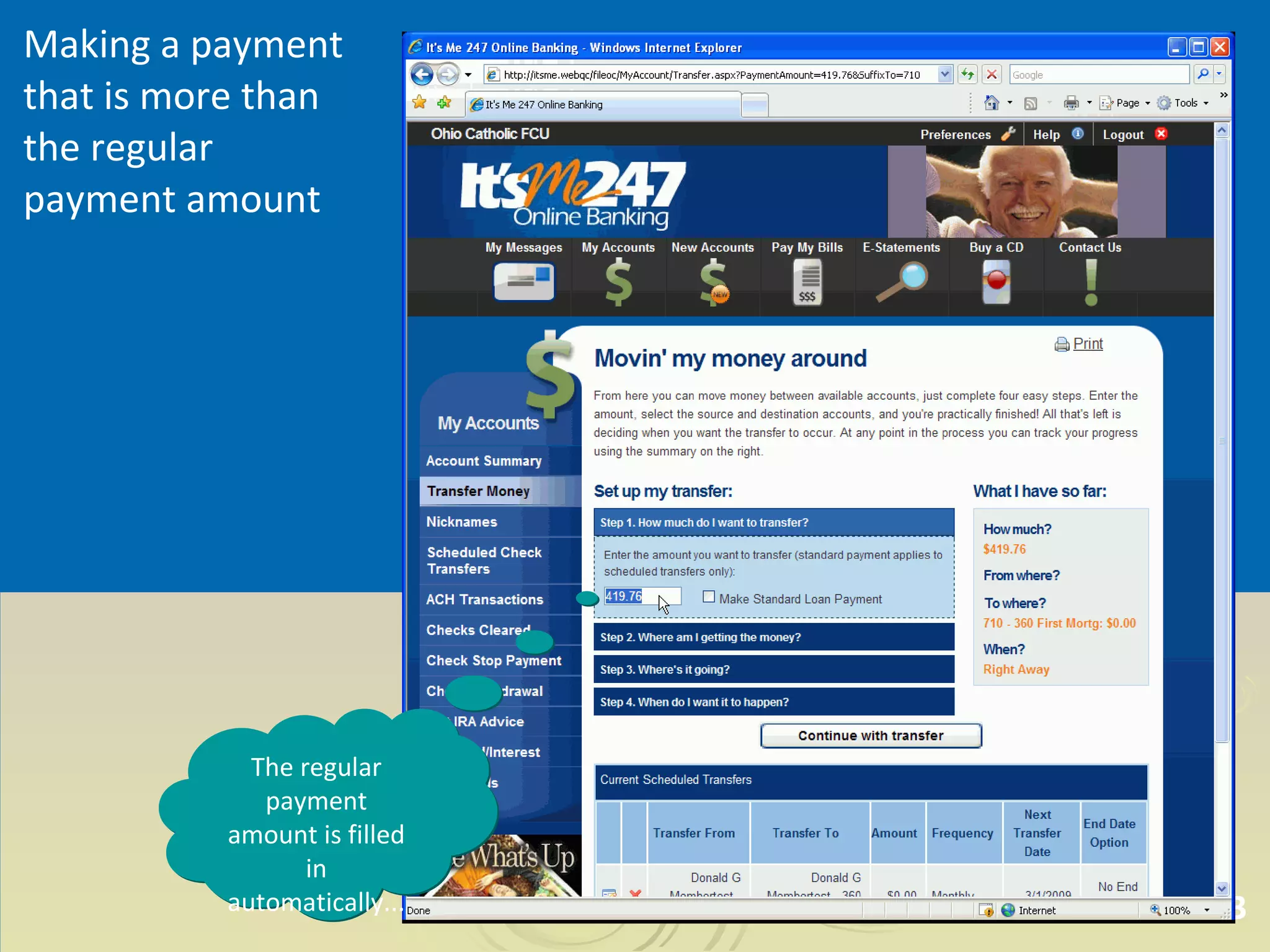 Making a payment that is more than the regular payment amount The regular payment amount is filled in automatically... 
