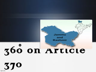 360 ̊ on Article 
370 
 