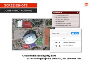 STAGE 1
SCREENSHOTS
CONTENGENCY PLANNING
Create multiple contingency plans
Associate mapping data, checklists, and reference files
 