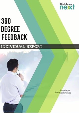 360 Degree Feedback Report for Sample Person
Sample Person
Sample.person@sample.com
11/09/2015 11:13:20 IST
 