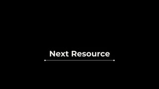 Next Resource
 