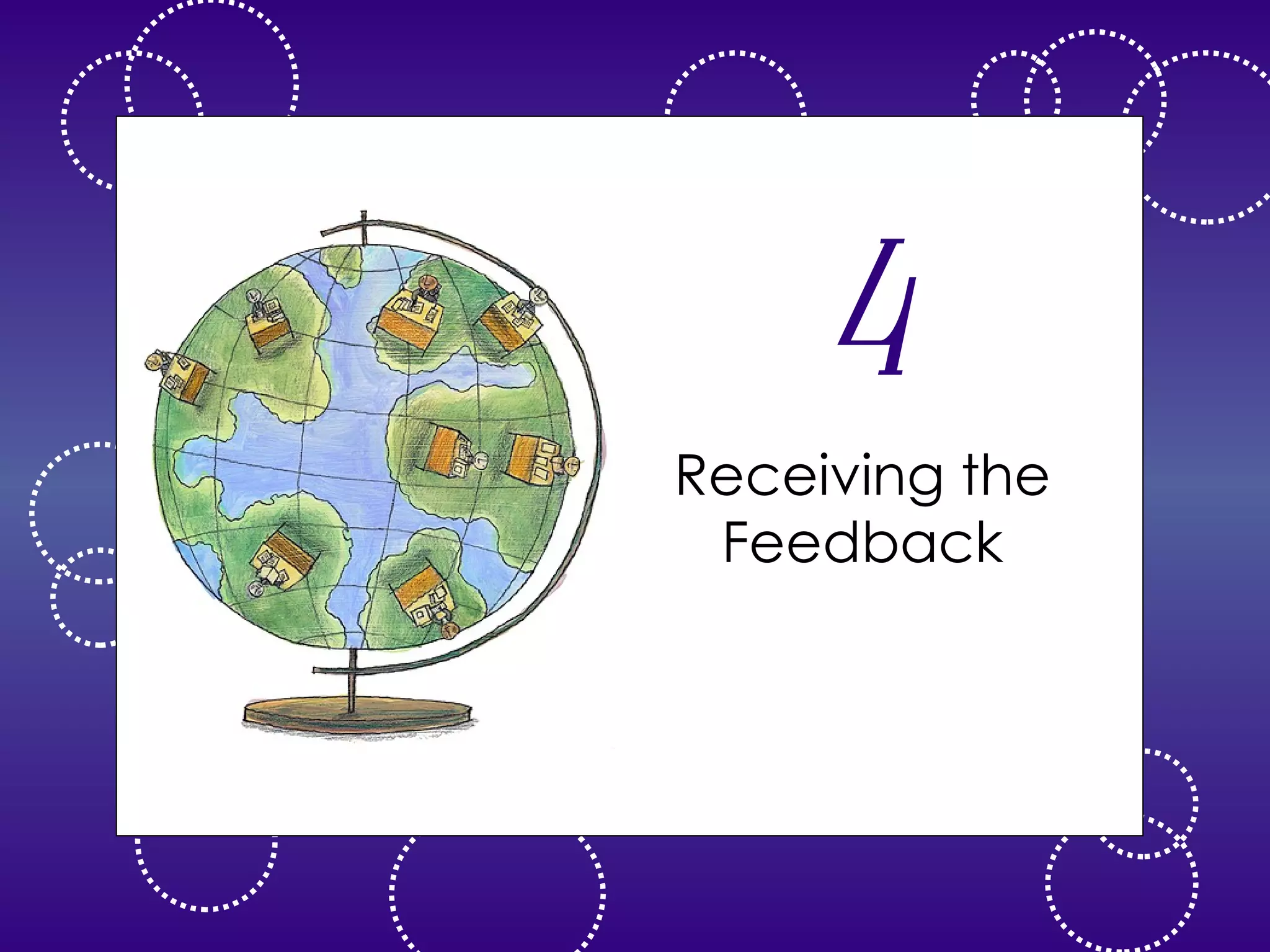 Receiving the Feedback 4 