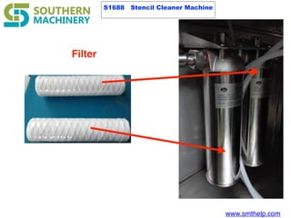 www.smthelp.com
Filter
S1688 Stencil Cleaner Machine
 