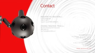 Contact
N G U Y E N V U N G U Y E N (Mr.)
General Manager
098.372.8874
nguyen.nguyen@worldline.vn
HANOI OFFICE
B1, Block 6 , Dinh Cong, Hoang Mai, Hanoi
Phone: (04) 6291 9231
Fax: (08) 3848 3530
HO CHI MINH HEAD OFFICE
05 Truong Quyen - W.7, D.3, Ho Chi Minh City
Phone: (08) 3526 8866 - 3846 7888
Fax: (08) 3848 3530
W W W . W O R L D L I N E . V N
H O A N G N G U Y E N T R U C (Ms.)
Business Development Executive
0933.002.527
truc.hoang@worldline.vn
 