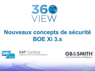 Nouveaux concepts de sécurité
BOE Xi 3.x
 