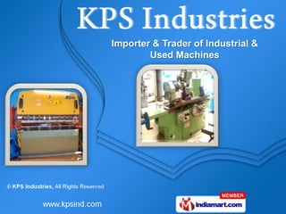 Importer & Trader of Industrial &
        Used Machines
 