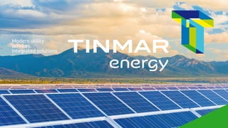 Modern utility
services.
Integrated solutions.
 