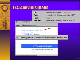 Ex4: Antivirus Gratis 
145 
 