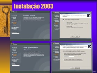 Instalação 2003 
193 
 
