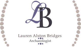 Lauren Alston Bridges
     Archaeologist
 