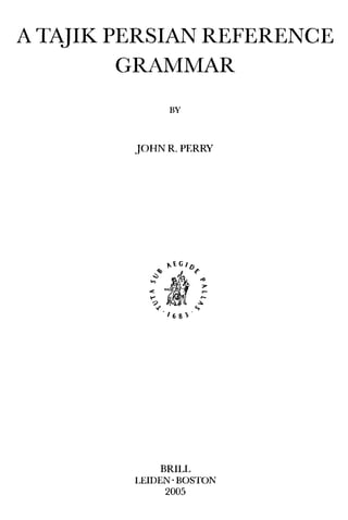 A Tajik Persian Reference Grammar John R. Perry | PDF