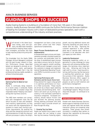 W
ell-versed in the latest busi-
ness trends, tools and sys-
tems, the ABS team members
are committed to helping shops imple-
ment strategies, processes and tools
to help improve productivity and profit-
ability.
The knowledge from the Axalta SAMs
(Strategic Account Managers) combined
with the peer-to-peer network of Axa-
lta’s Performance Groups (described
below) are designed to promote an en-
vironment where every participating
shop can be confident that it has the
professional backing readily available to
achieve its business goals.
Five Areas of Focus
Optimizing Paint & Material Cost
Per Hour
Axalta is continually doing research.
In a recent study it conducted, Axalta
found that 39% of Canadian shops that
responded named “Keeping costs down”
among their top three concerns.
The ABS team members are conver-
sant with management tools like 5S
which focuses on lean and standard-
ized inventory replenishment, so they
can assist with the implementation of
systems to match each facility’s par-
ticular requirements. By auditing the
shop and then designing solutions and
recommendations to help the shop put
efficient processes in place, the shop’s
management can have a clear picture
and better control over their shop’s
operational fundamentals.
Repair Process Standardization and
Implementation
A standardized repair process and imple-
mentation provides consistent quality for
the customer and predictable costs for
the shop. A standardized repair process
also helps to ensure clarity for the tech-
nicians and supports smooth workflow.
The ABS account managers consult with
the customers to design and implement
tailored Standardized Operating Proced-
ures (SOPs) to promote success in their
operations.
Optimizing Performance with
Estimatics and the Insurer Score Card
A key element for organic shop growth
is to optimize performance on insur-
er or fleet scorecards. These results
are driven by a shop’s repair planning
processes and estimating skills. Esti-
matics will assist you by driving con-
sistency in the estimates submitted to
insurance companies. Increased con-
sistency should reduce friction cost
and facilitate the planning process.
Strong planning processes and solid
estimatics help to provide smooth car
flow through the shop.
w	Growing Top Line Sales
Axalta has several focus areas to work
with shops that are looking to grow
their top line revenue. Fostering organic
growth, securing additional volume and
improving marketing are great areas to
review with the shop. Improving the
customer experience is often another
great way to improve sales. We want
customers to be advocates who don’t
just repeat, but refer others.
Leadership Development
Developing leadership within an or-
ganization is a key challenge for many
shops and, with pressing staffing chal-
lenges, this becomes more important
than ever. Attracting and hiring the
right staff is critical. Inspiring and re-
taining staff by ensuring that everyone
is reaching their potential can foster
the success of their operation. Axalta
Business Services offers support to
help plan how to attract the right em-
ployees as well as staff retention and
performance management.
As Patrice Marcil, Axalta Business Ser-
vices Manager explains, “We go into each
shop with one goal – to contribute to its
success.”
Performance Groups
Parallel with Axalta Business Services,
Axalta supports meetings at both the na-
tional and regional levels that facilitate
interaction among non-competing shop
operators. These groups have proven
successful in enabling shop owners to
improve their operations by discussing
industry best practices.
JohnMorris
Axalta Business Services
Guiding Shops to Succeed
Axalta Coating Systems is building on a foundation of more than 145 years in the coatings
industry. Axalta Business Services (ABS) continues the DuPont Performance Services tradition
of leading the Canadian industry with a team of dedicated business specialists, each with a
comprehensive understanding of the industry and best practices.
Cover Story
14 Collision Management | June 2014 | autosphere.ca
 
